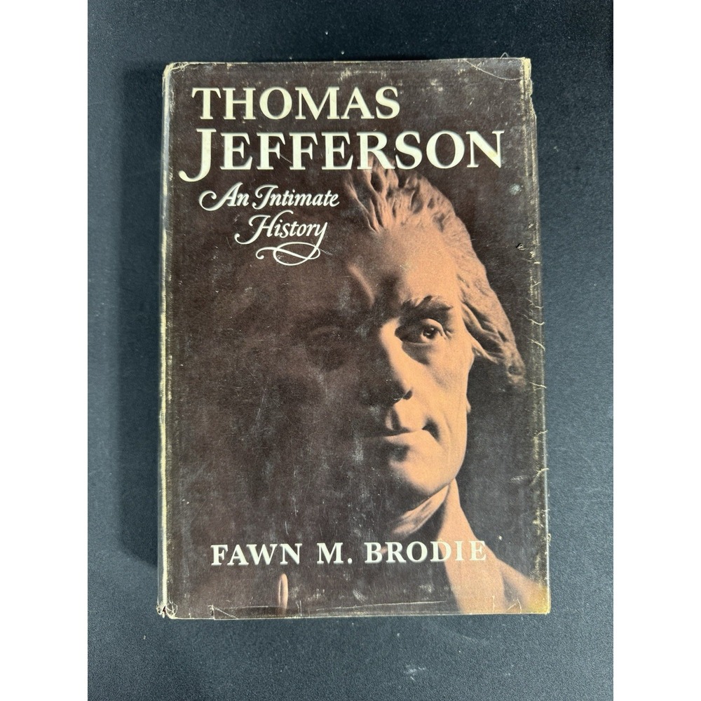 Thomas Jefferson An Intimate History‎ By Fawn Brodie 1974 HC/DJ